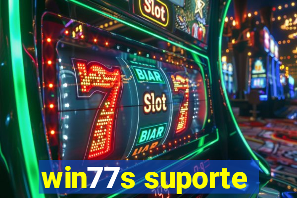 win77s suporte